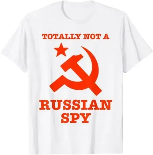 Totally Not A Russian Spy Hammer and Sickle Funny Tee Shirt T-Shirt